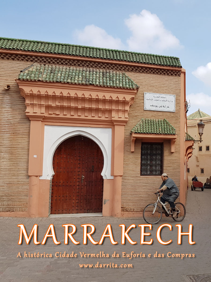 Marrakech, A Cidade da Euforia e das Compras em Marrocos